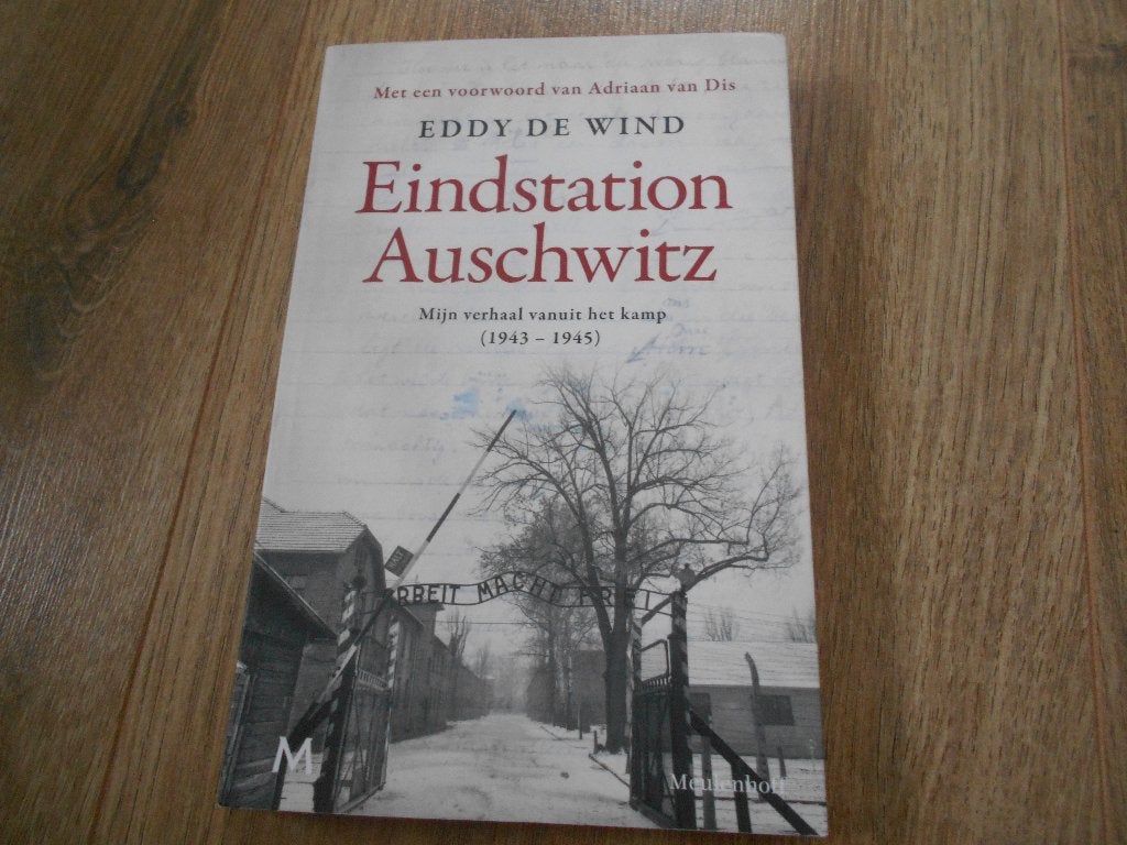 Eddy de Wind Eindstation Auschwitz, Boeken, Ophalen of Verzenden, Tweede Wereldoorlog, Zo goed als nieuw, Overige onderwerpen