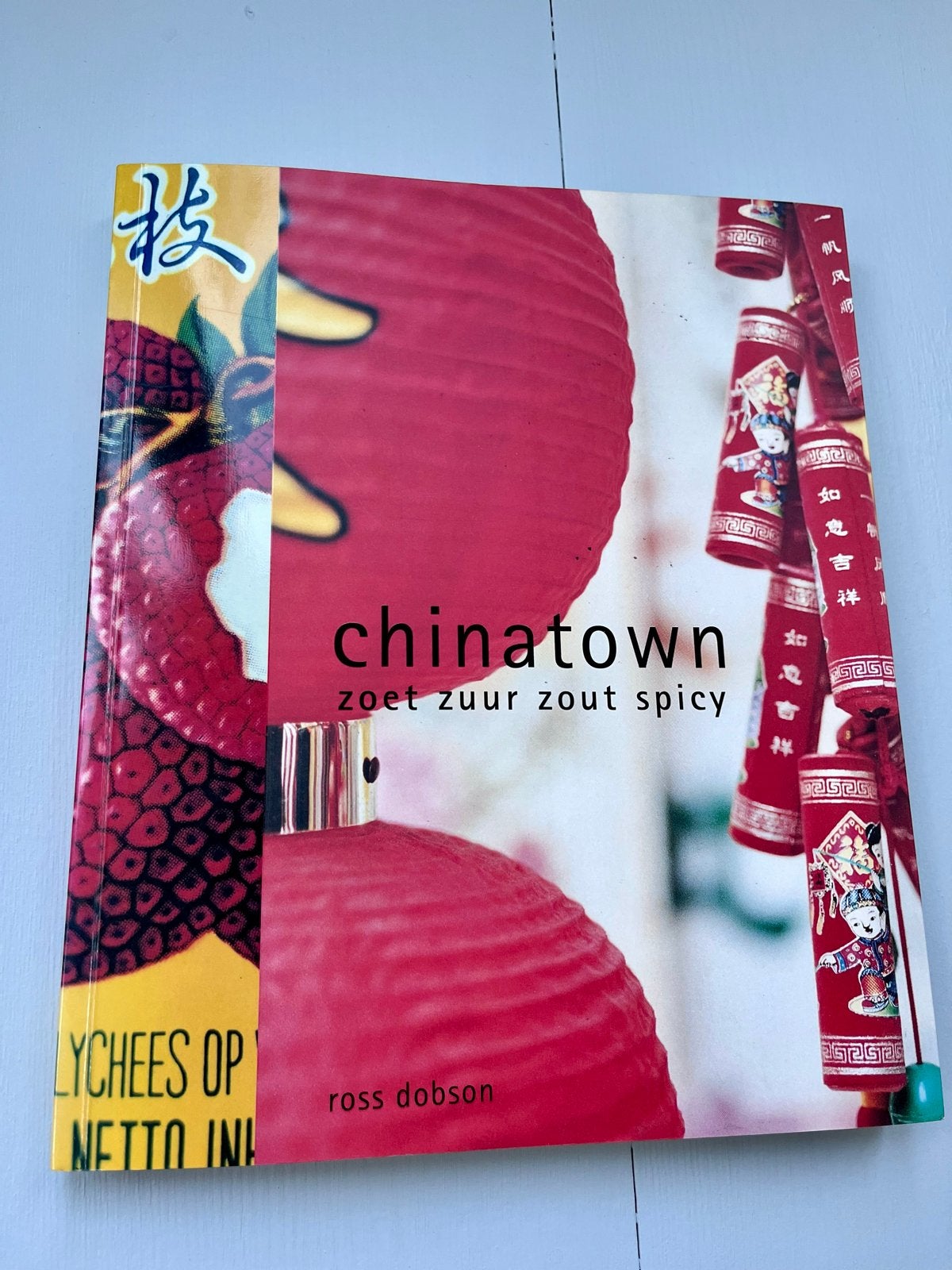 Chinatown Kookboek: Zoet Zuur Zout Spicy - Ross Dobson, Boeken, Ophalen of Verzenden, Zo goed als nieuw, Azië en Oosters