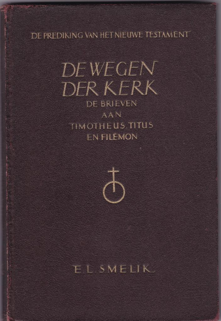 Smelik, E.L. – De wegen der kerk (Timoth -Titus - Filemon), Ophalen of Verzenden, Gelezen, Smelik, E.L., Christendom | Protestants