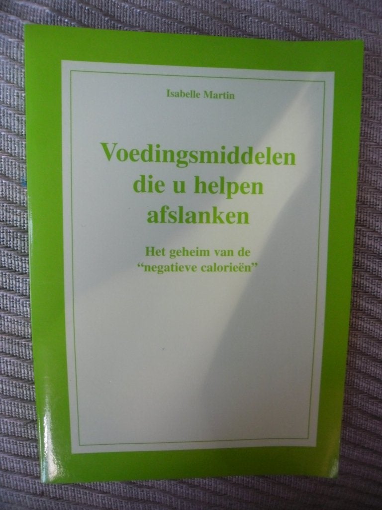 Voedingsmiddelen die u helpen afslanken-Isabelle Martin, Boeken, Ophalen, Zo goed als nieuw, Dieet en Voeding, Isabelle Martin