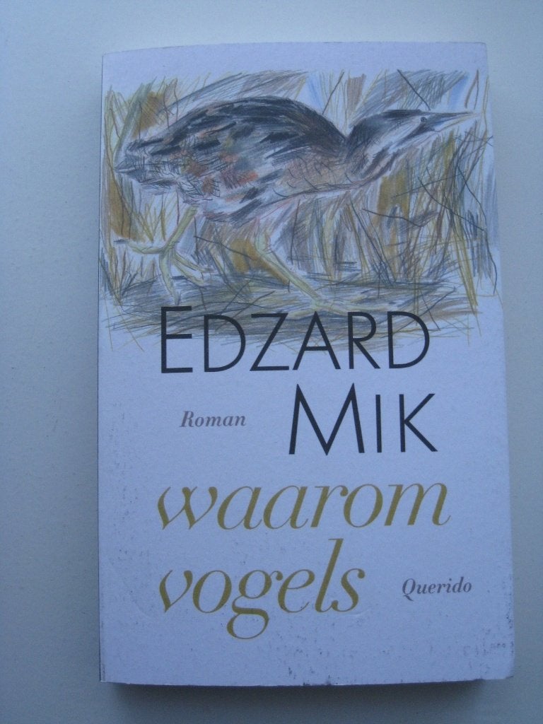 Edzard Mik – Waarom vogels, Ophalen of Verzenden, Zo goed als nieuw, Nederland