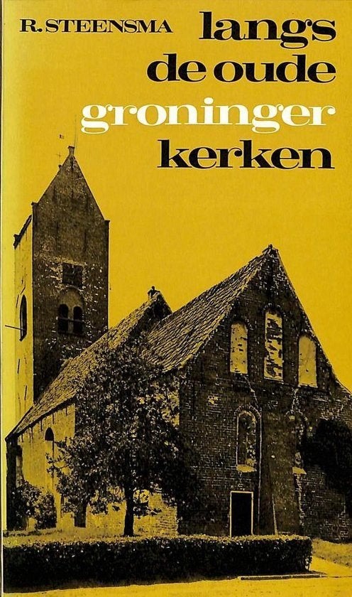 Langs oude Groninger kerken. R.Steensma, Ophalen of Verzenden, Gelezen