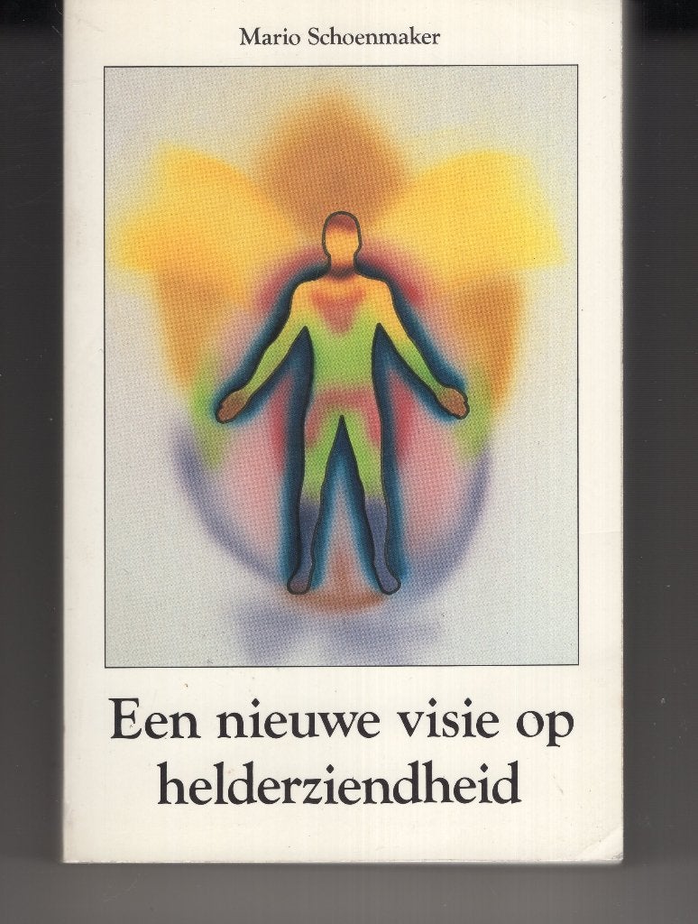 Een nieuwe visie op helderziendheid Mario Schoenmaker, Boeken, Ophalen of Verzenden, Gelezen, Spiritualiteit algemeen, Overige typen