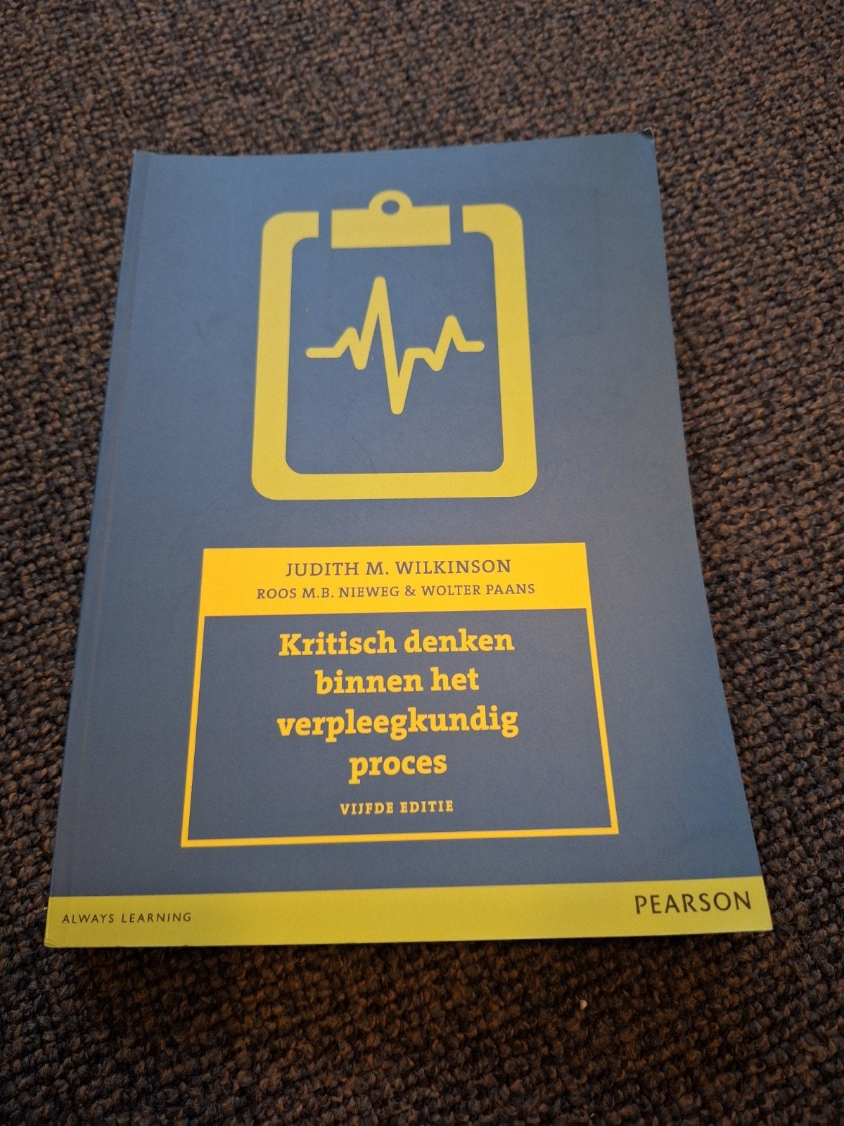 Kritisch denken binnen het verpleegkundig proces, Boeken, Studieboeken en Cursussen, Zo goed als nieuw, Judith M. Wilkinson, Roos M.B. Nieweg & Wolter Paans