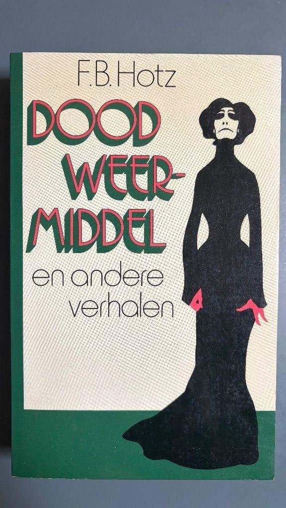 Dood weermiddel - F.B. Hotz, Gelezen, F.B. Hotz, Ophalen of Verzenden, Nederland