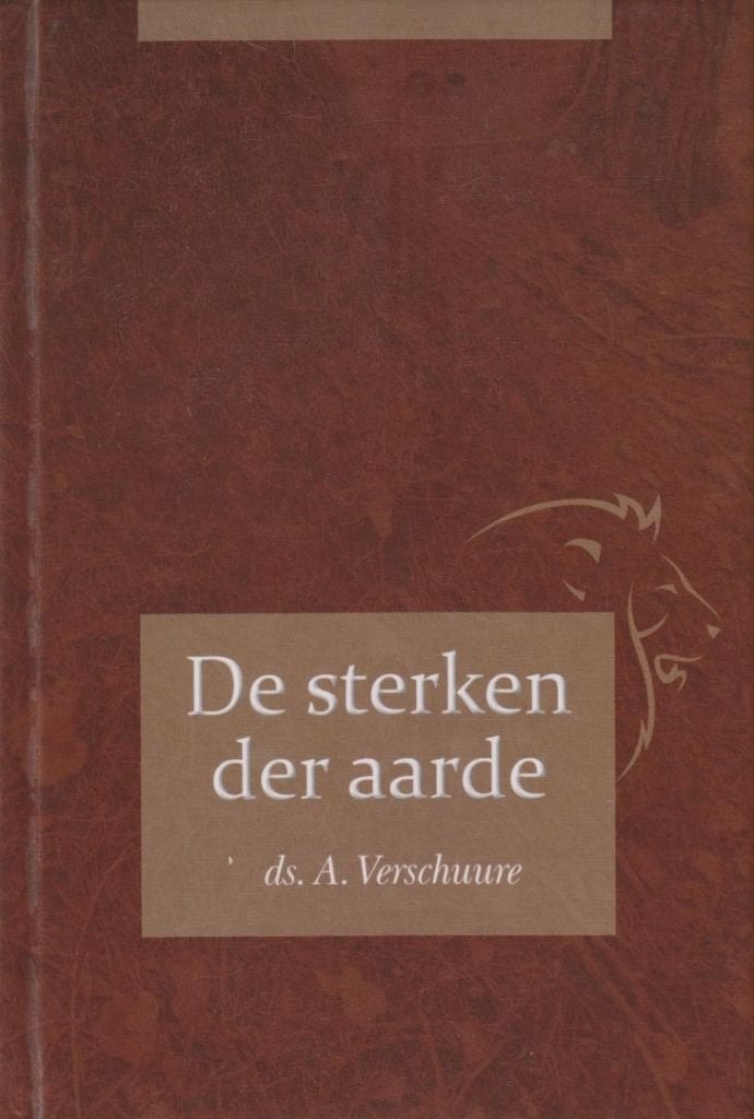 Ds. A. Verschuure: De sterken der aarde., Christendom | Protestants, Ophalen of Verzenden, Zo goed als nieuw, Ds. A. Verschuure