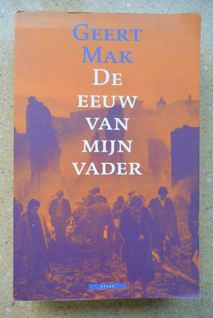 De eeuw van mijn vader - Geert Mak, Ophalen of Verzenden, Gelezen, Geert Mak