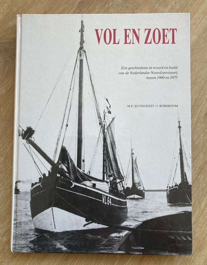 Vol en zoet Nederlandse Noordzeevisserij 1900 en 1975., Verzenden, Zo goed als nieuw, Motorboot of Zeilboot, Boek of Tijdschrift