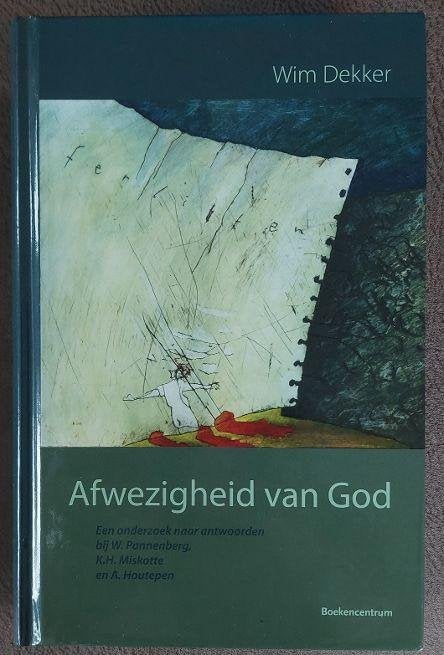 Wim Dekker: Afwezigheid van God, Ophalen of Verzenden, Zo goed als nieuw, Christendom | Protestants