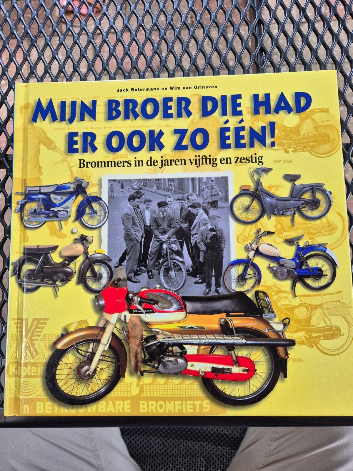 Mijn Broer Die Had Er Ook Zo Eén! Brommers jaren '50/'60, Ophalen of Verzenden, Zo goed als nieuw, Algemeen, Jack Botermans en Wim van Grinsven