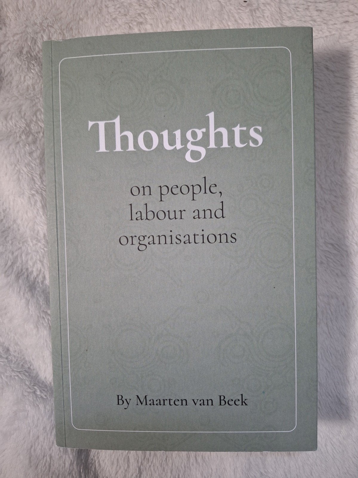 Thoughts on people, labour and organisations, Boeken, Personeel en Organisatie, Zo goed als nieuw, Maarten van Beek, Ophalen of Verzenden