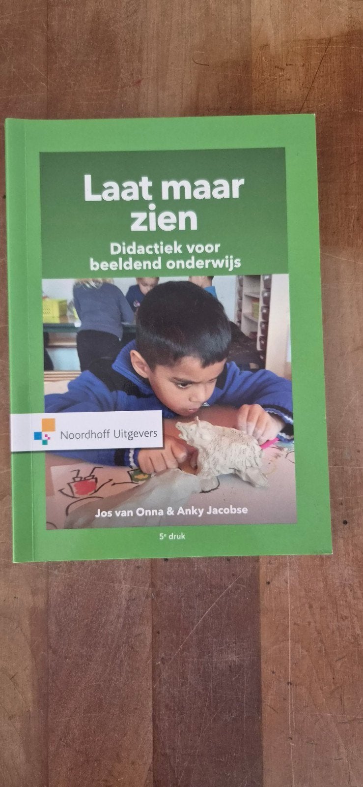 Laat maar zien: Didactiek voor beeldend onderwijs (5e druk), Gelezen, Overige vakken, Jos van Onna & Anky Jacobse, Ophalen of Verzenden