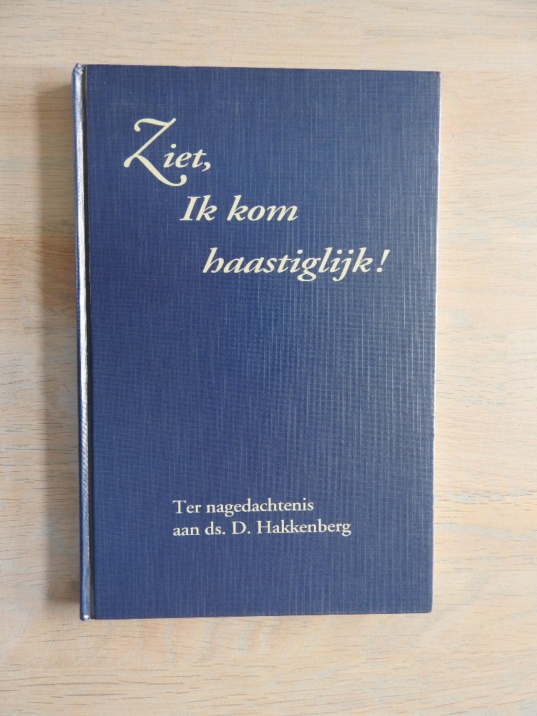 Ziet, Ik kom haastiglijk - Nagedachtenis ds. D. Hakkenberg, Ophalen of Verzenden, Zo goed als nieuw