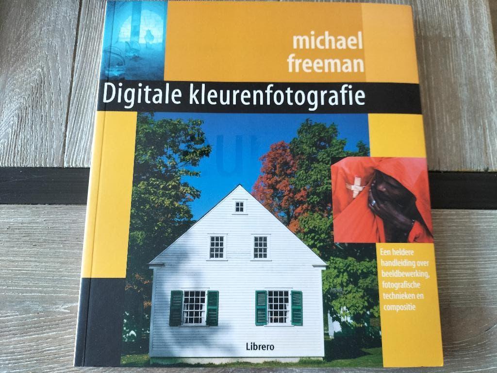 Michael Freeman - Digitale kleurenfotografie, Boeken, Ophalen of Verzenden, Zo goed als nieuw, Techniek, Michael Freeman