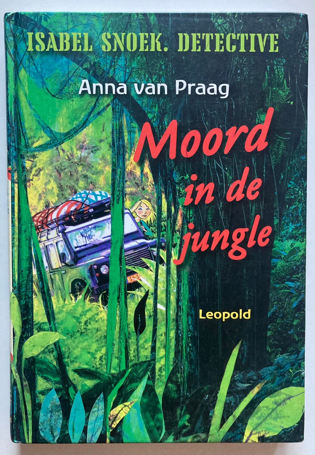 ISABEL SNOOK.DETECTIVE Moord in de jungle - Anna van Praag, Boeken, Ophalen of Verzenden, Zo goed als nieuw
