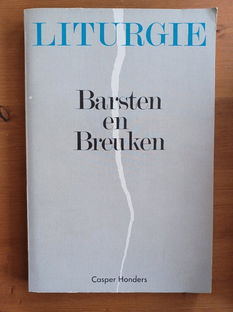 Liturgie - Barsten en Breuken, Christendom | Protestants, Ophalen of Verzenden, Casper Honders, Gelezen