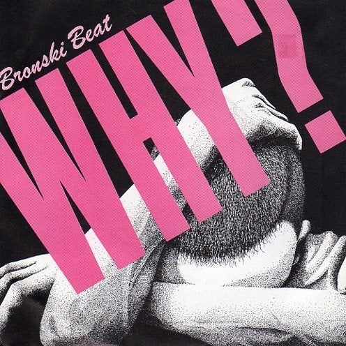 Bronski beat : Why?                                       #2, Fotohoes, 7 inch, Ophalen of Verzenden, Zo goed als nieuw