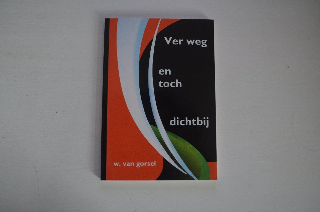 Ver weg en toch dichtbij | W. van Gorsel, Ophalen of Verzenden, Zo goed als nieuw, W. van Gorsel, Christendom | Protestants