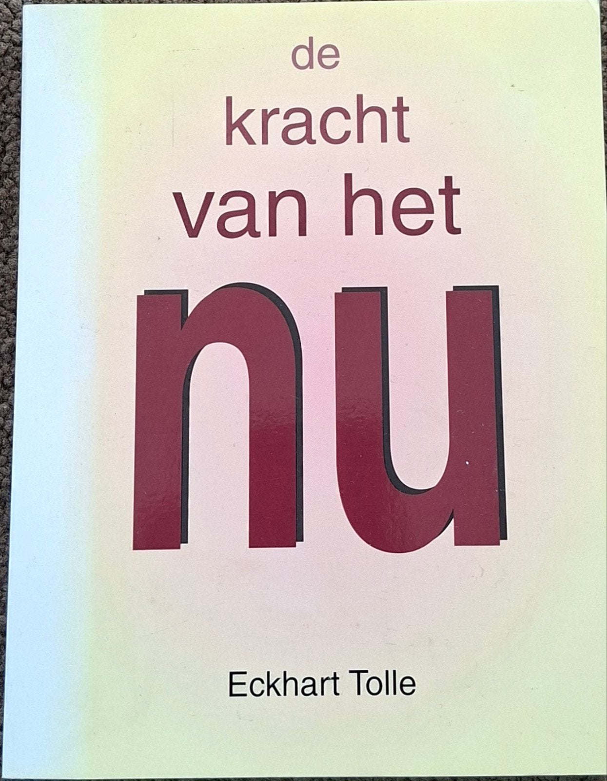 De Kracht van het Nu - Eckhart Tolle, Ophalen of Verzenden, Zo goed als nieuw