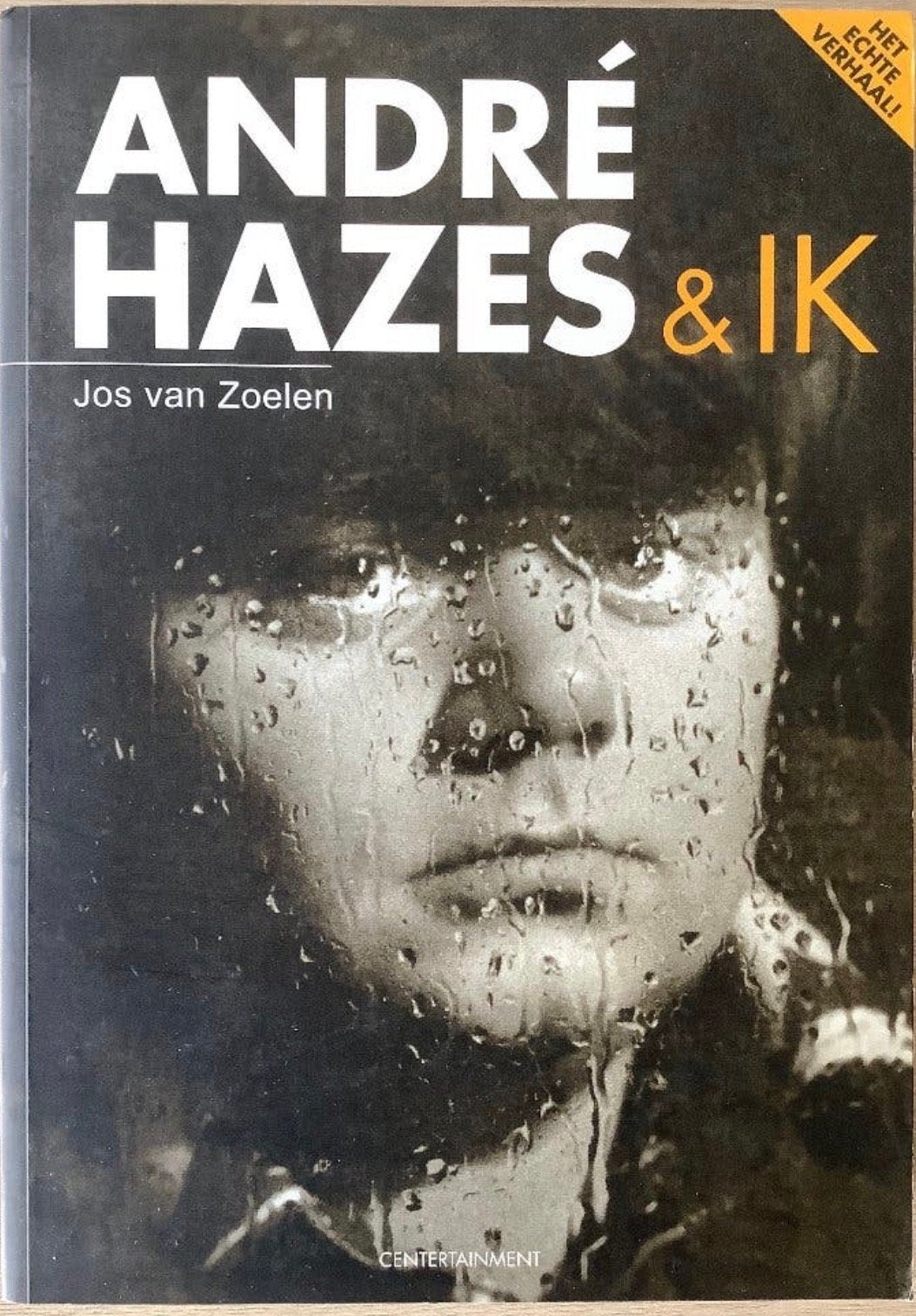 André Hazes & Ik - Het echte verhaal! (Jos van Zoelen), Ophalen of Verzenden