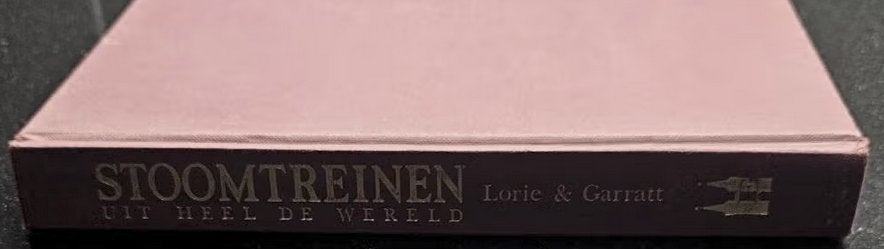 Stoomtreinen uit heel de wereld P. Lorie & C.Garrat 1987, Ophalen of Verzenden, Zo goed als nieuw, Trein, Boek of Tijdschrift