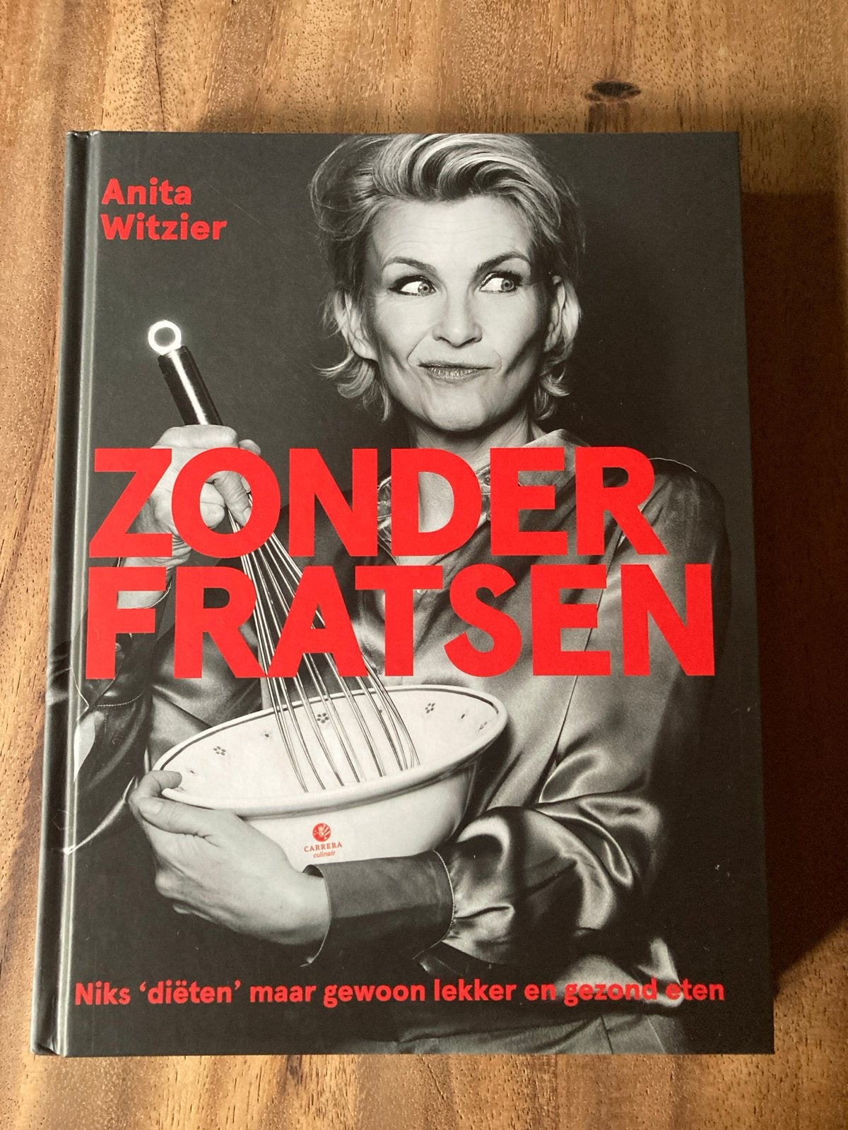 Zonder Fratsen - Anita Witzier (Gesigneerd), Verzenden, Voorgerechten en Soepen, Zo goed als nieuw, Gezond koken