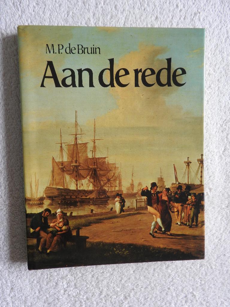 Aan de rede - Zeeland aan de waterkant - M.P. de Bruin, Boeken, Geschiedenis | Stad en Regio, Ophalen of Verzenden, Zo goed als nieuw