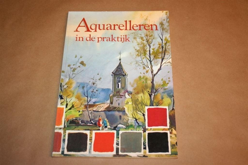 Boek - Aquarelleren in de praktijk, Hobby en Vrije tijd, Schilderen, Gebruikt, N.v.t., N.v.t., Ophalen of Verzenden