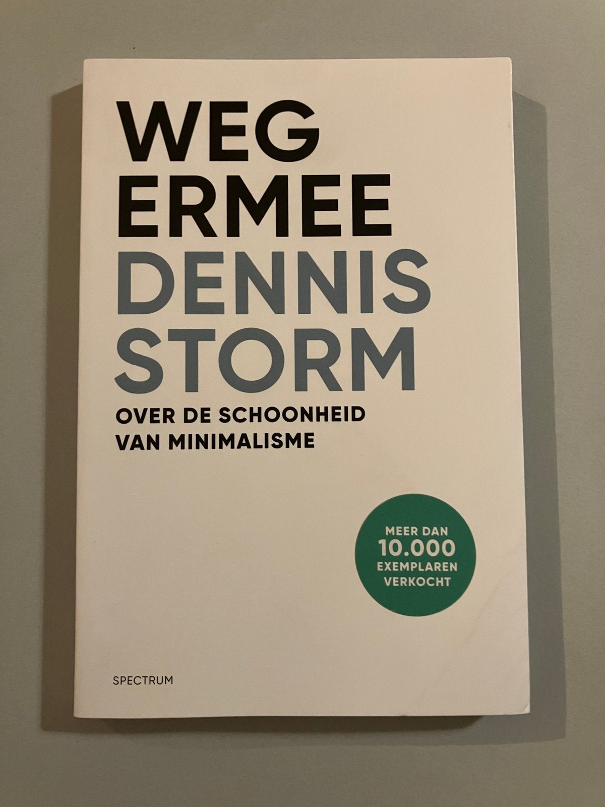 Weg ermee - Over de schoonheid van minimalisme - D. Storm, Ophalen of Verzenden, Zo goed als nieuw