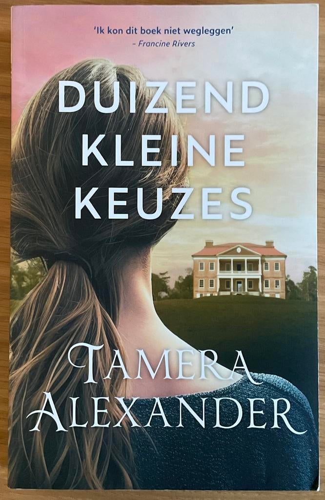 Tamera Alexander - Duizend kleine keuzes, Boeken, Ophalen of Verzenden, Zo goed als nieuw, Tamera Alexander