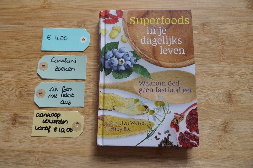 Superfoods in je dagelijks leven Waarom God geen fastfood, Ophalen of Verzenden, Gelezen, Gezondheid en Conditie, Thorsten Weiss Jenny Bor.
