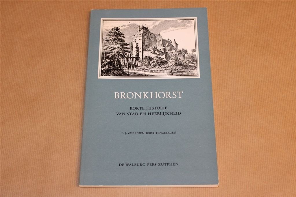 Bronkhorst. Korte historie van stad en heerlijkheid., Ophalen of Verzenden, Gelezen
