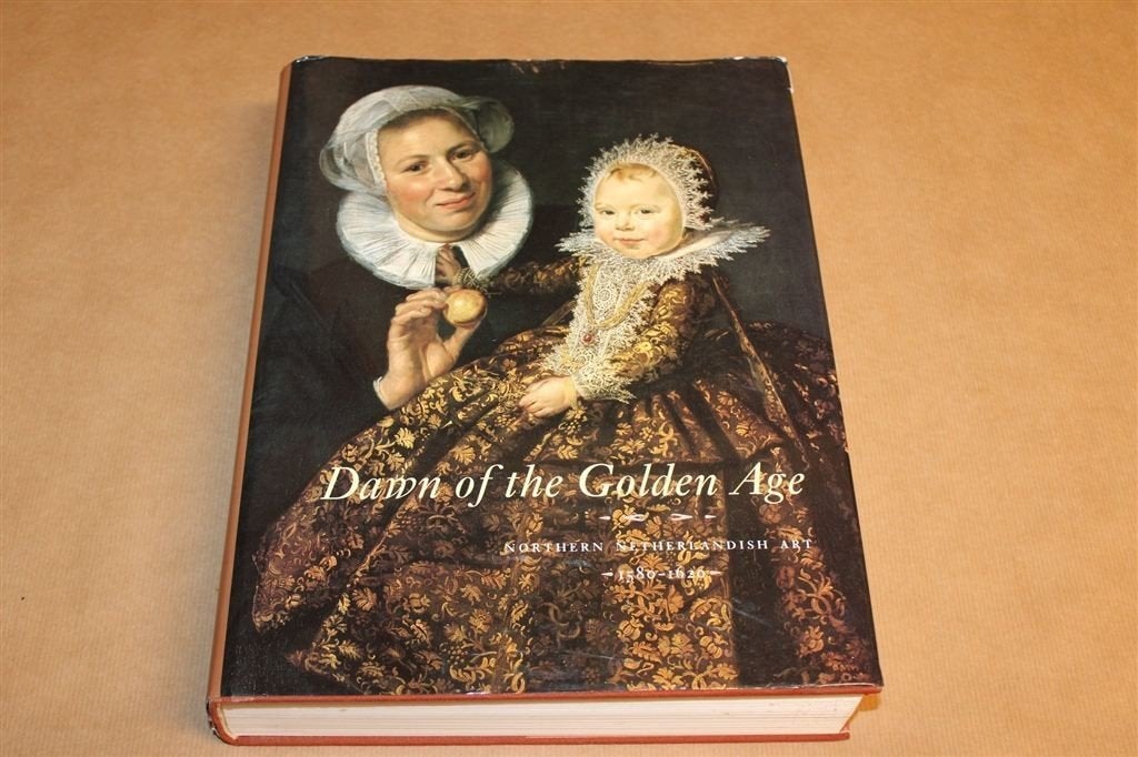 Dawn of the Golden Age — Rijksmuseum, Dik Boek 1580-1620, Ophalen of Verzenden, Gelezen
