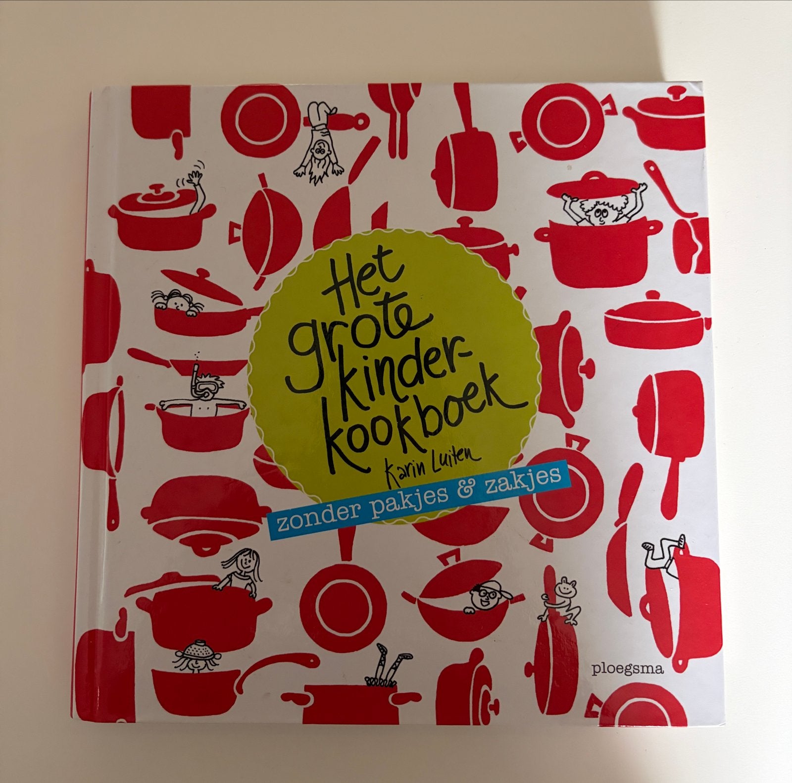 Het Grote Kinderkookboek - Zonder Pakjes & Zakjes, Voorgerechten en Soepen, Ophalen of Verzenden, Zo goed als nieuw, Gezond koken