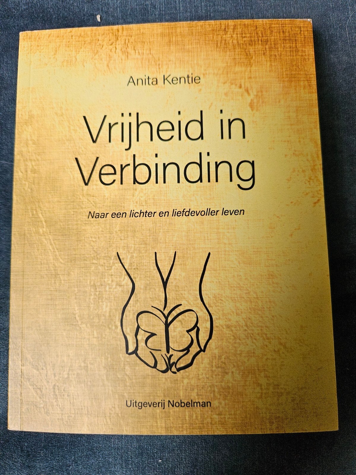 Anita Kentie - Vrijheid in verbinding, Ophalen of Verzenden, Zo goed als nieuw, Anita Kentie