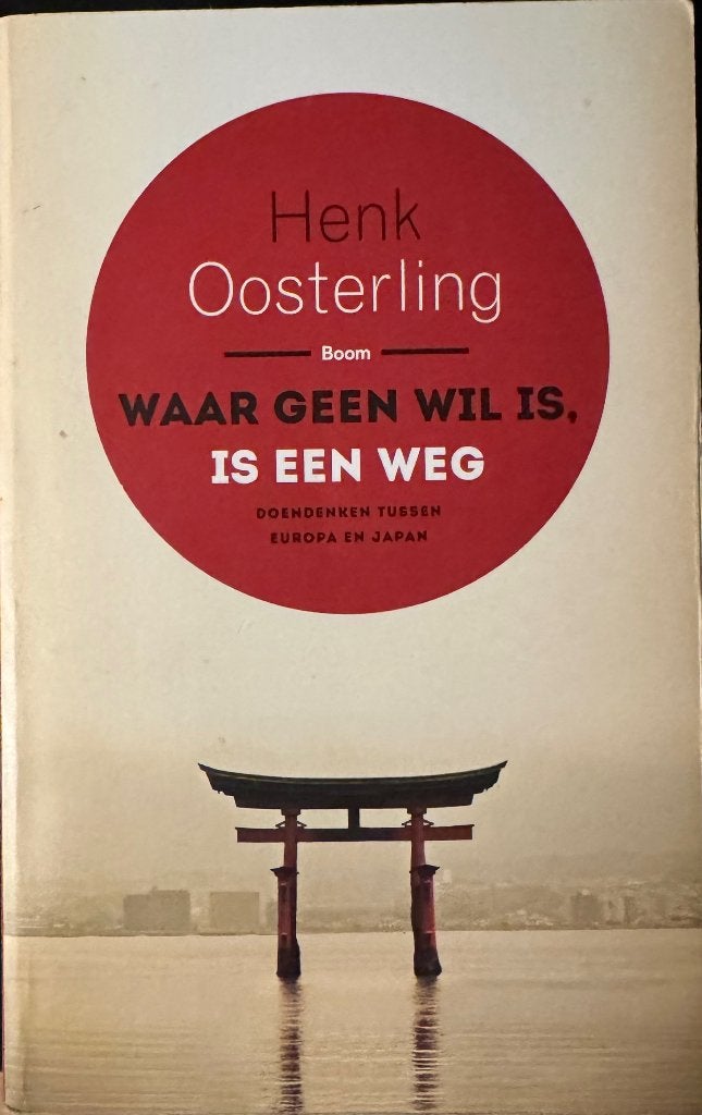 Waar geen wil is, is een weg - Henk Oosterling, Boeken, Filosofie, Ophalen of Verzenden, Zo goed als nieuw, Cultuurfilosofie