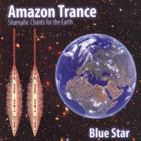 Cd Blue Star Amazon Trance - Shamanic Chants For The Earth, Ophalen of Verzenden, Zo goed als nieuw, Muziek instrumentaal