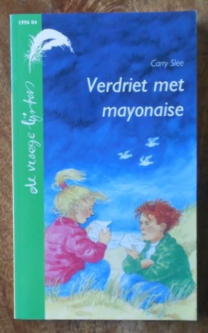 Verdriet met mayonaise - Carry Slee (met oa Paul en Leentje), Ophalen, Zo goed als nieuw, Fictie algemeen