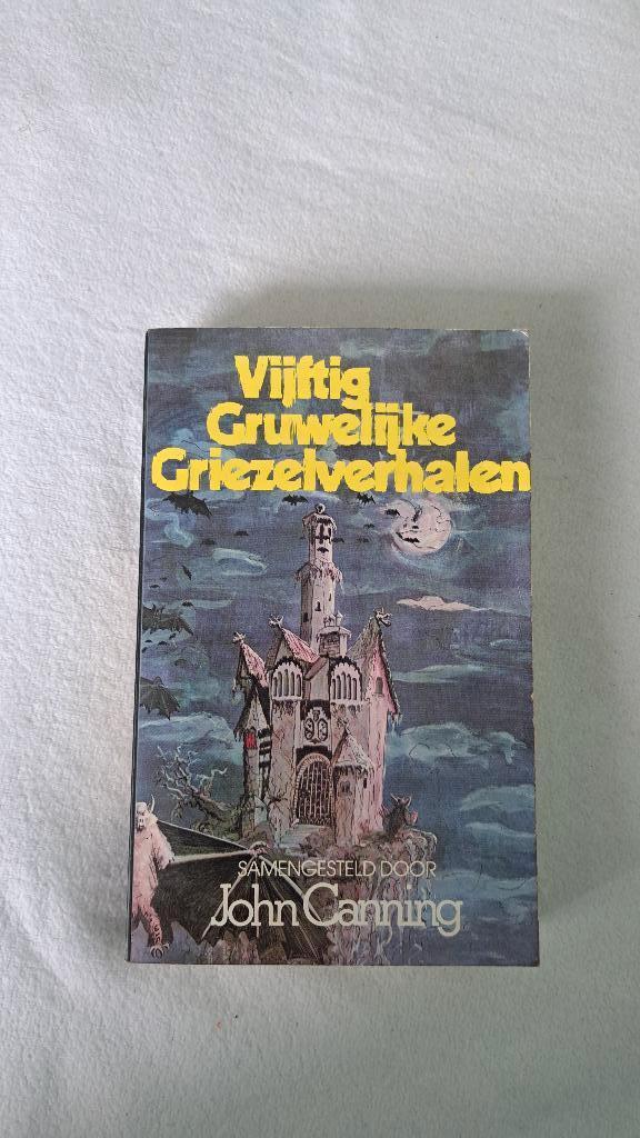 Vijfitg Gruwelijke Griezelverhalen - John Canning, Boeken, Ophalen of Verzenden, Gelezen, Amerika