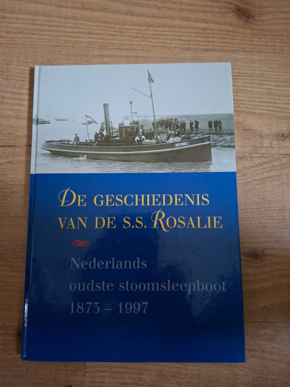 De Geschiedenis van de S.S. Rosalie - Stoomboot 1873-1997, Boeken, Ophalen of Verzenden, 19e eeuw, Zo goed als nieuw, Binkey Kok