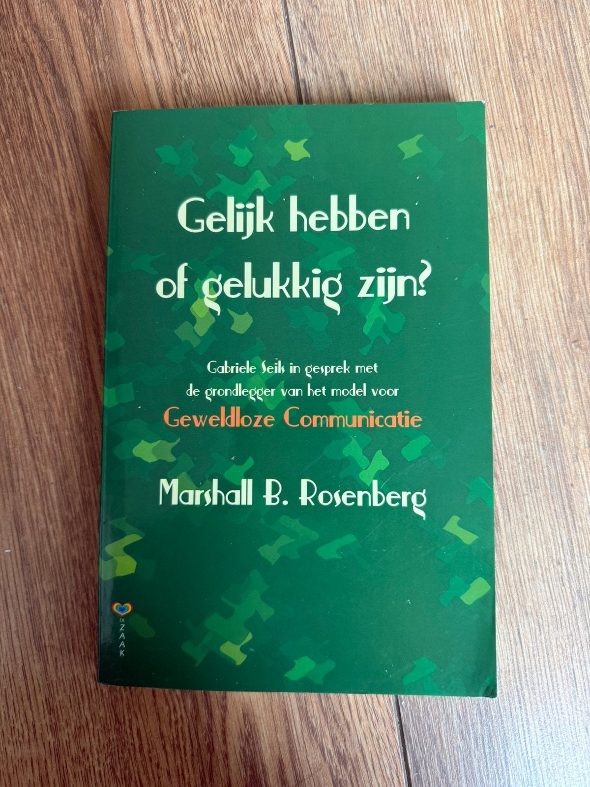 Gelijk hebben of gelukkig zijn?" -Marshall B. Rosenberg, Ophalen of Verzenden, Zo goed als nieuw