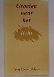 Groeien naar het licht / Janny Alberts-Hofman, Ophalen of Verzenden, Zo goed als nieuw, Christendom | Protestants