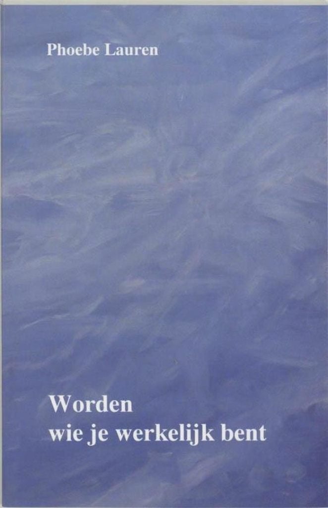 Phoebe Lauren Worden wie je werkelijk bent, Ophalen of Verzenden, Zo goed als nieuw, Spiritualiteit algemeen, Overige typen
