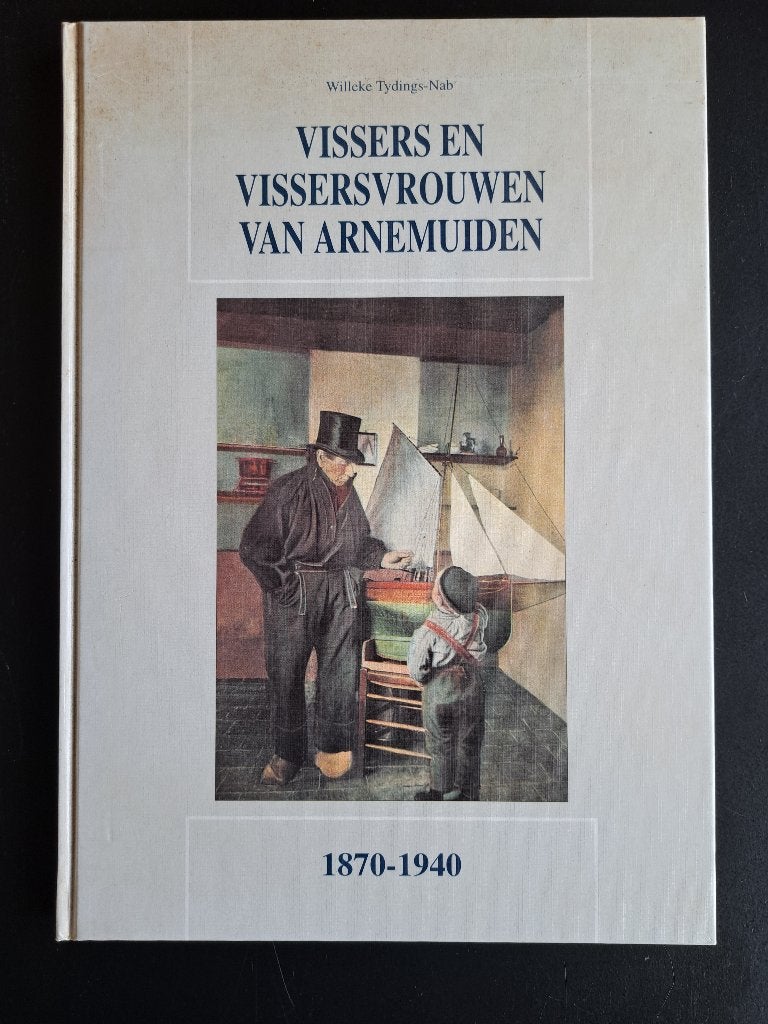 VISSERS EN VISSERSVROUWEN VAN ARNEMUIDEN - Willeke Tydings, Ophalen of Verzenden, Gelezen, Willeke Tydings-Nab