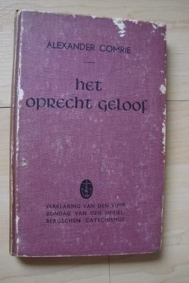 HET OPRECHT GELOOF   Alexander Comrie, Boeken, Ophalen of Verzenden, Gelezen
