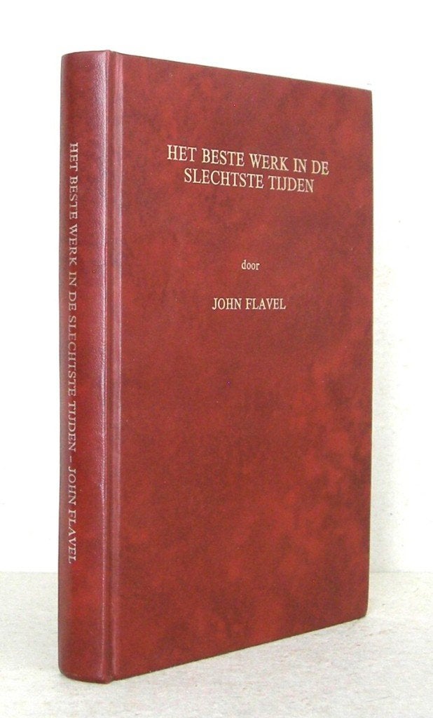 John Flavel: Het beste werk in de slechtste tijden., Boeken, Gelezen, Christendom | Protestants, Ophalen of Verzenden, John Flavel