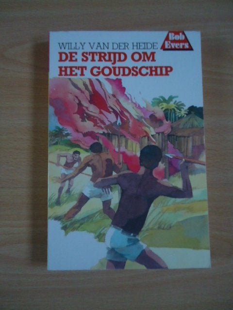 Bob Evers 3, De strijd om het goudschip. Willy v/d Heide, Boeken, Ophalen of Verzenden, Zo goed als nieuw