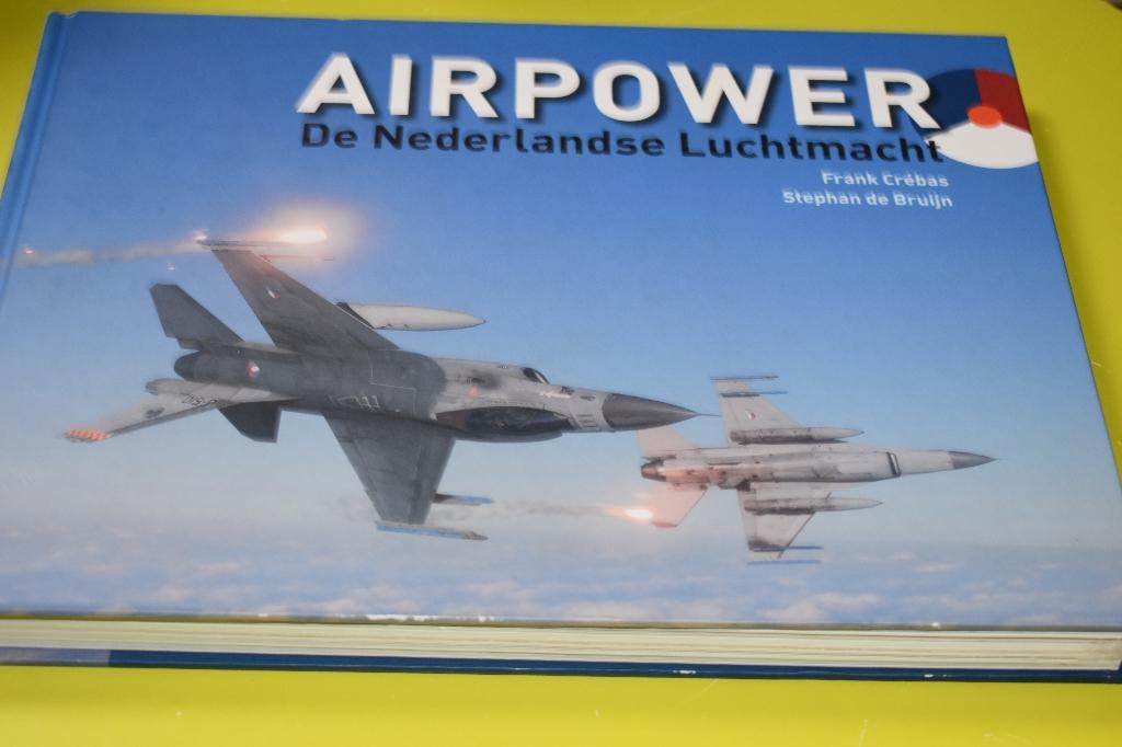 AIRPOWER De Nederlandse Luchtmacht -2010- z.g.a.n.-, 20e eeuw of later, F. Crébas e.a., Ophalen of Verzenden, Zo goed als nieuw