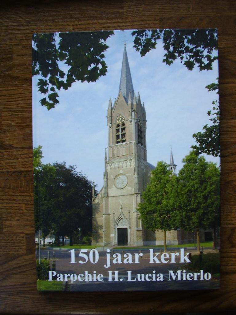 150 jaar kerk H. Lucia Mierlo, Boeken, Ophalen of Verzenden, Zo goed als nieuw