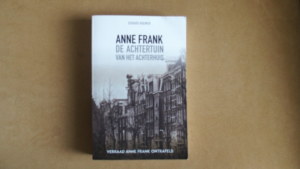 Anne Frank - De achtertuin van het achterhuis - waargebeurd, Boeken, Ophalen of Verzenden, Nieuw, Gerard Kremer, Nederland